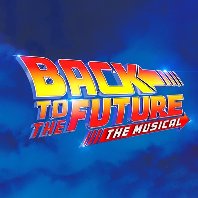 Back to the Future: The Musical - Back to the Future: The Musical 2023