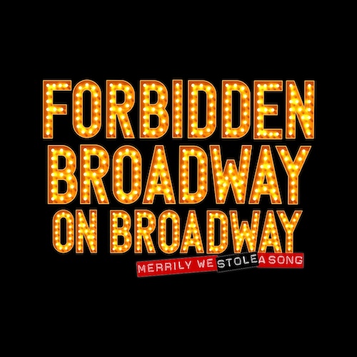 Forbidden Broadway on Broadway: Merrily We Stole a Song