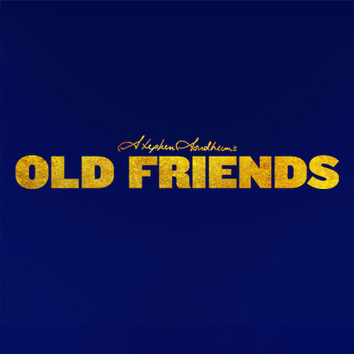 Stephen Sondheim's Old Friends - Stephen Sondheim's Old Friends 2025