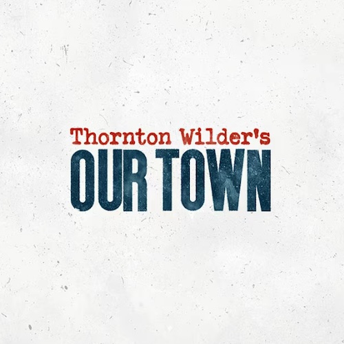Our Town - Our Town 2024